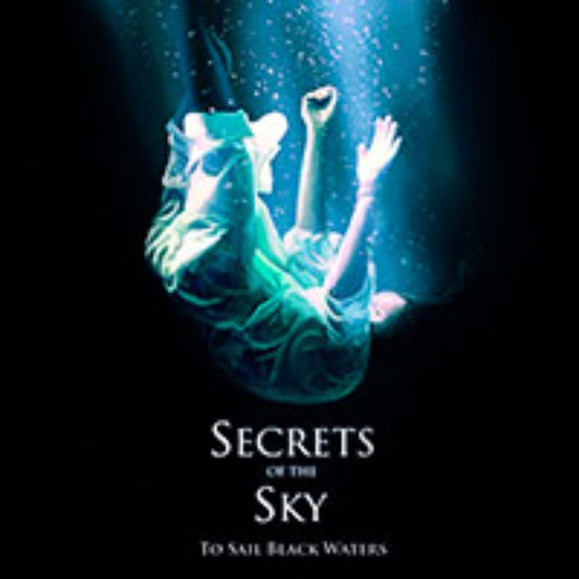 Front cover of "To Sail Black Waters" by Secrets of the Sky available at Darkwoods Webstore