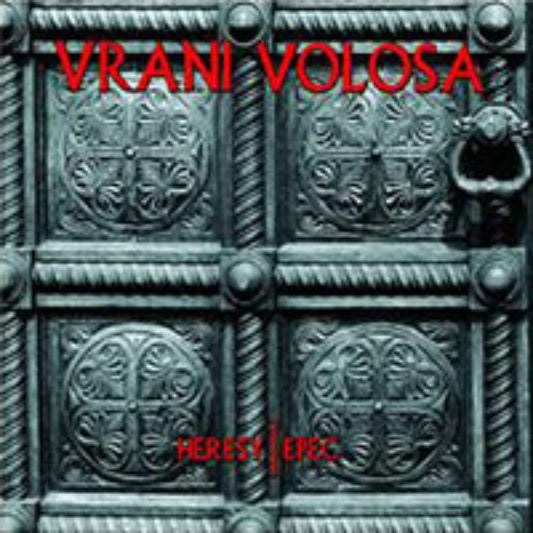 Front cover of "Heresy / Epec" by Vrani Volosa available at Darkwoods Webstore