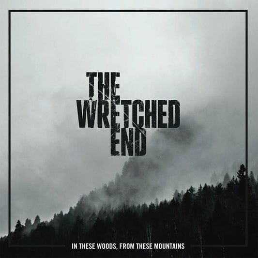 Front cover of "In These Woods, from These Mountains" by The Wretched End available at Darkwoods Webstore