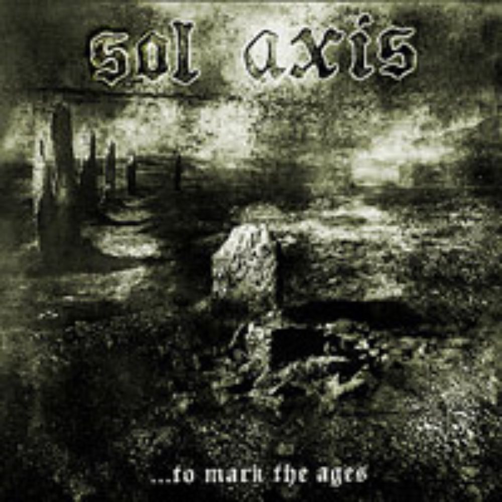 Front cover of "...To Mark the Ages" by Sol Axis available at Darkwoods Webstore