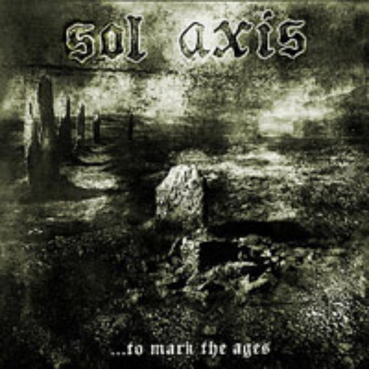 Front cover of "...To Mark the Ages" by Sol Axis available at Darkwoods Webstore