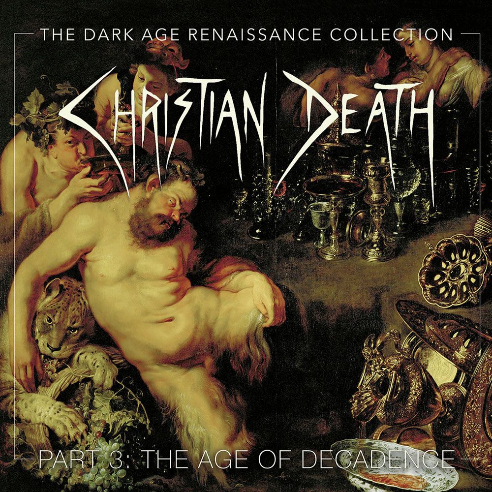 Front cover of "The Dark Age Renaissance Collection Part 3: The Age Of Decadence" by Christian Death available at Darkwoods Webstore