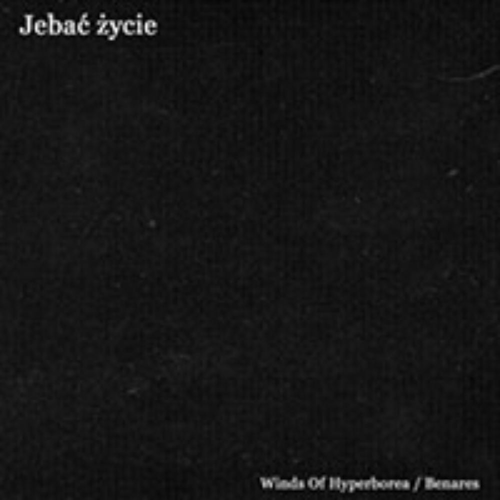Front cover of "Jebać życie" by Winds of Hyperborea / Benares available at Darkwoods Webstore