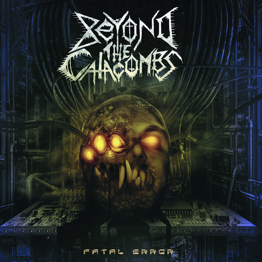 Beyond the Catacombs - Fatal Error [CD]