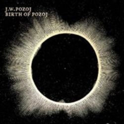 Johann Wolfgang Pozoj - Birth of Pozoj (Textile CD) [Digipack CD]