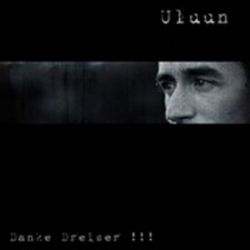 Uluun - Danke Dreiser!!! [CD]