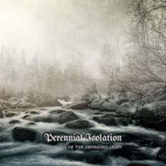 Perennial Isolation - Epiphanies of the Orphaned Light [CD]