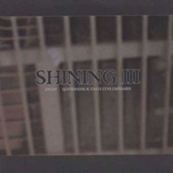 Shining - III: Angst (Självdestruktivitetens Emissarie) [CD]