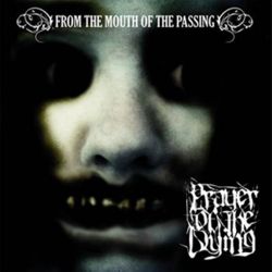 Prayer of the Dying - From the Mouth of the Passing [CD]