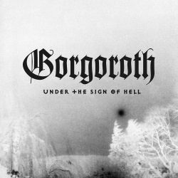 Gorgoroth - Under the Sign of Hell [CD]