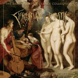 Christian Death - The Dark Age Renaissance Collection Part 2: The Age Of Innocence Lost [4CD]